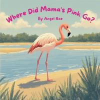 Where Did Mama's Pink Go?