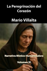 La Peregrinación del Corazón, Volumen III