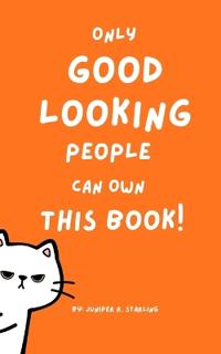 Only Good Looking People Can Own This Book!