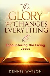 The Glory that Changes Everything