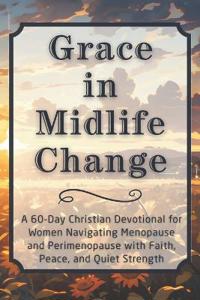 Grace in Midlife Change