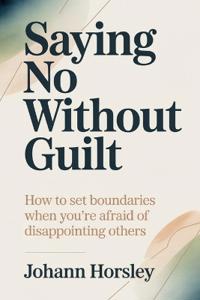 Saying No Without Guilt
