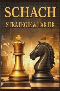 Schach - Strategie & Taktik