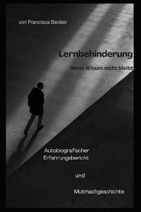 Lernbehinderung - Wenn Wissen nicht bleibt