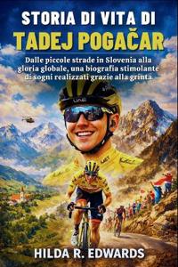 Storia Di Vita Di Tadej Pogacar