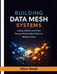 Building Data Mesh Systems