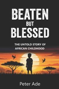 Beaten But Blessed