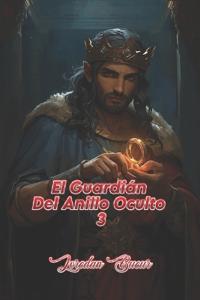 El Guardián Del Anillo Oculto 3