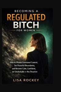 Becoming a Regulated Bitch for Women