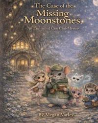 The Case of the Missing Moonstones