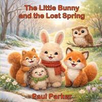 The Little Bunny and the Lost Spring