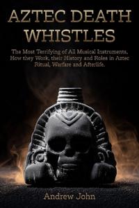 Aztec Death Whistles