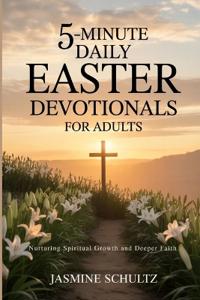 5-Minute Daily Easter Devotionals for Adults