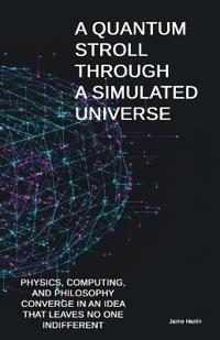 A Quantum Stroll Through a Simulated Universe