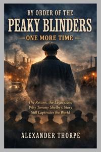 By Order of the Peaky Blinders - One More Time