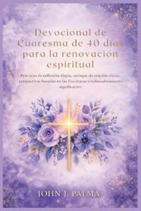 Devocional de Cuaresma de 40 días para la renovación espiritual