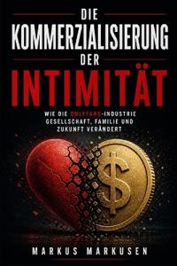Die Kommerzialisierung der Intimität