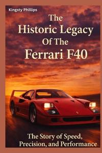 The Historic Legacy of Ferrari F40