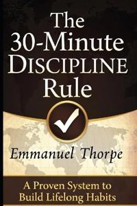 The 30-Minute Discipline Rule