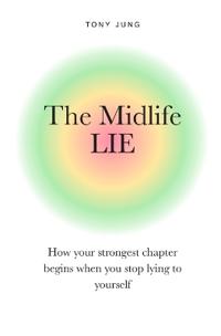 The Midlife Lie