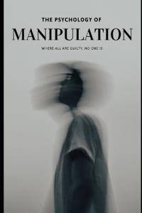 The Psychology of Manipulation