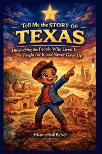 Tell Me the STORY OF TEXAS