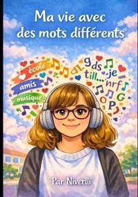 Ma Vie Avec Des Mots Differents