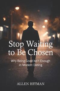 Stop waiting to be chosen