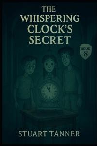 The Whispering Clocks Secret