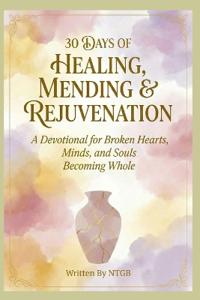 30 Days of Healing, Mending & Rejuvenation