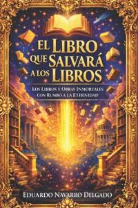 El Libro Que Salvara A Los Libros