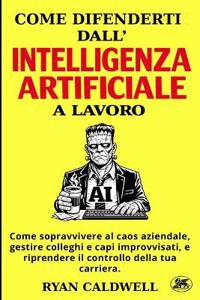 Come Difenderti Dall'intelligenza Artificiale a Lavoro