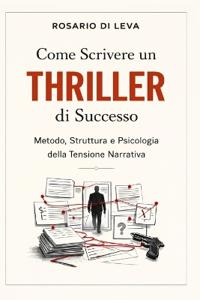 Come Scrivere un Thriller di Successo