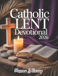 Catholic Lent Devotional 2026