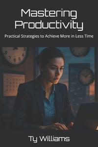 Mastering Productivity