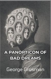 A Panopticon of Bad Dreams