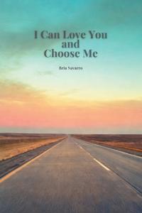 I Can Love You and Choose Me