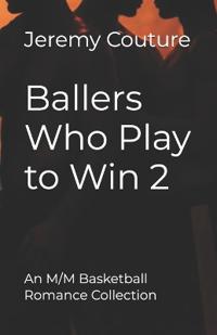 Ballers Who Play to Win 2