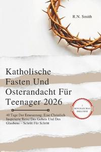Katholische Fasten Und Osterandacht Für Teenager 2026