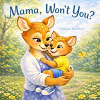 Mama, Won't You?
