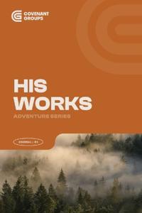 HIS WORKS - Book 1 - Adventure Series