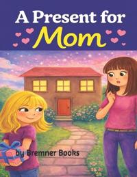 A Present for Mom-Picture Book for Little Girls