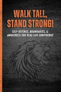 Walk Tall, Stand Strong!