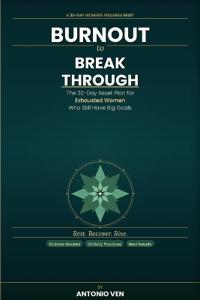 Burnout to Breakthrough