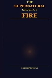 The Supernatural Order of Fire