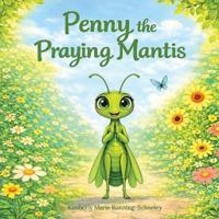 Penny the Praying Mantis