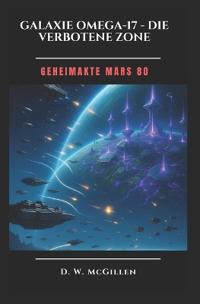 Bokomslag for "Galaxie Omega 17 - Die Verbotene Zone"