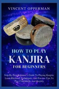 How to Play Kanjira for Beginners