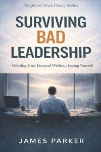 Surviving Bad Leadership