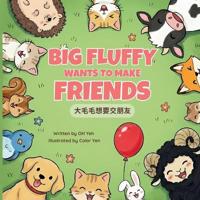 Big Fluffy Wants to Make Friends